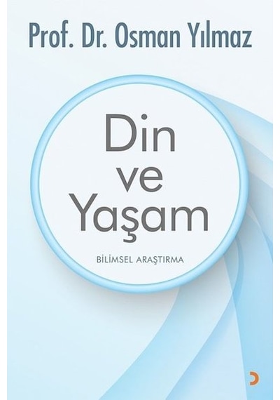 Din ve Yaşam - Bilimsel Araştırma - Osman Yılmaz - Cinius