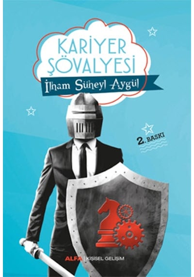 Kariyer Şövalyesi - İlham Süheyl Aygül - Alfa Yayıncılık