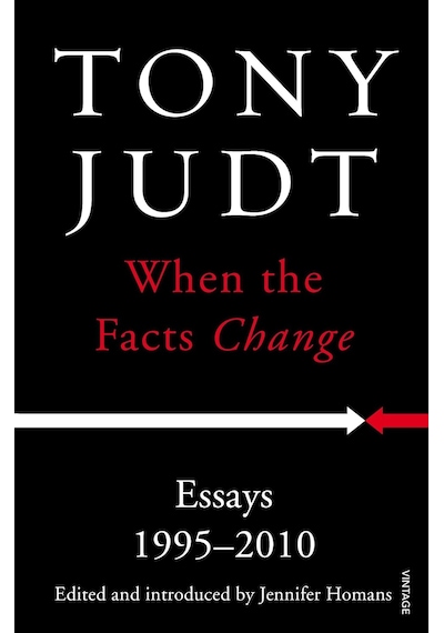 When The Facts Change: Essays 1995 - 2010