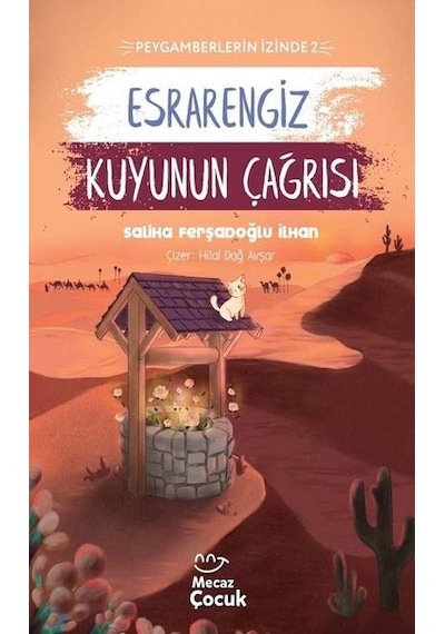 Esrarengiz Kuyunun Çağrısı - Peygamberlerin İzinde 2 - Saliha Ferşadoğlu İlhan - Mecaz Çocuk