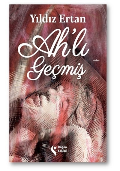 Ah'lı Geçmiş - Yıldız Ertan - Doğan Solibri