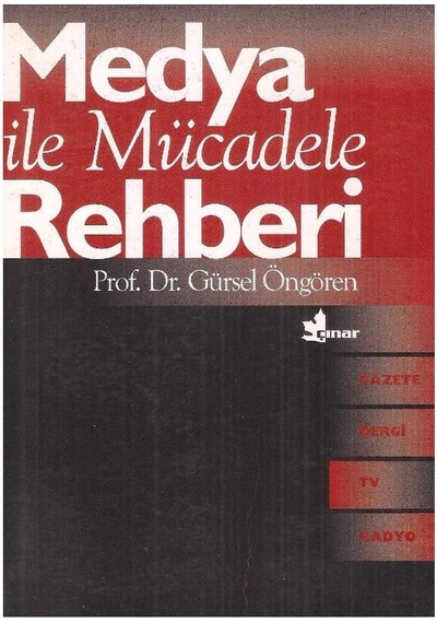 Medya İle Mücadele Rehberi - Gürsel Öngören İmzalı