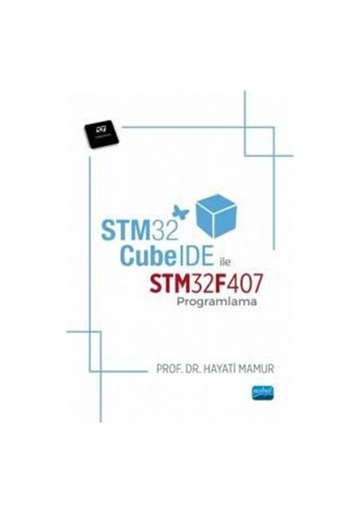 STM32CubeIDE İle STM32F407 Programlama - Hayati Mamur - Nobel Akademik Yayıncılık
