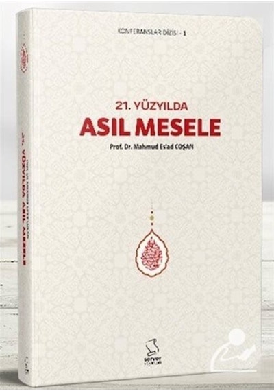 21. Yüzyılda Asıl Mesele (Cep Boy) / Prof. Dr. Mahmud Esad Coşan 9789752420519