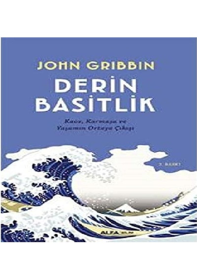 Derin Basitlik: Kaos, Karmaşa Ve Yaşamın Ortaya Çıkışı