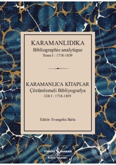 Karamanlıdıka-Karamanlıca Kitaplar Cilt 1: 1718-1839 - İş Bankası Kültür Yayınları