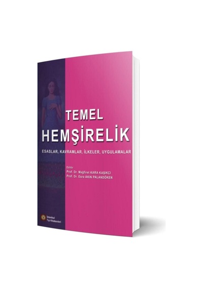 Hemşirelik: Esaslar, Kavramlar, İlkeler, Uygulamalar Kapak Değişebilir Sku: Smgstk7759fefc8f