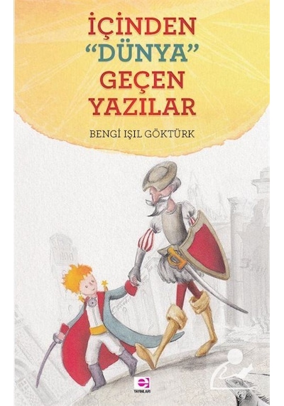 İçinden Dünya Geçen Yazılar - Bengi Işıl Göktürk