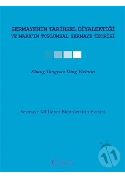 Sermayenin Tarihsel Diyalektiği ve Marx'ın Toplumsal Sermaye Teorisi - Ding Weimin -  Zhang Tongyu - Kalkedon