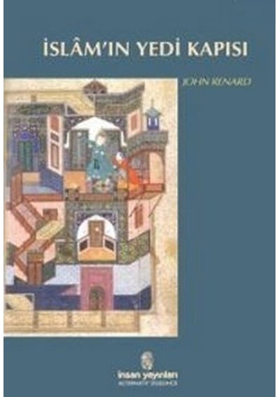 İslam'ın Yedi Kapısı  - John Renard  - İnsan Yayınları