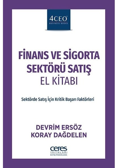 Finans ve Sigorta Sektörü Satış El Kitabı - Devrim Ersöz - Ceres Yayınları