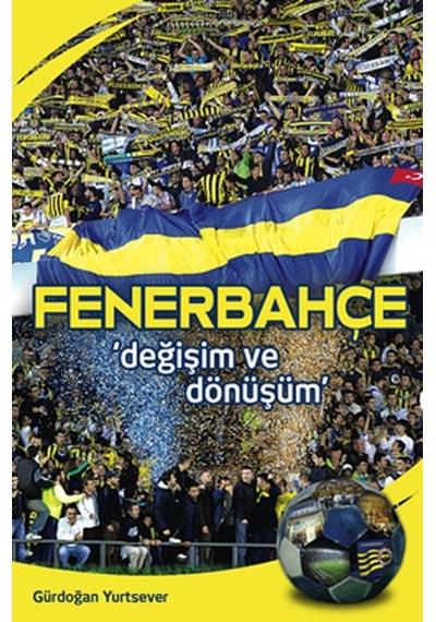 Fenerbahçe - Değişim ve Dönüşüm