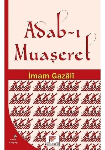 Adab ı Muaşeret  - İmam Gazali  - Gelenek Yayınları
