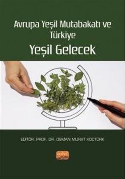 Avrupa Yeşil Mutabakatı ve Türkiye: Yeşil Gelecek- Nobel Bilimsel Eserler