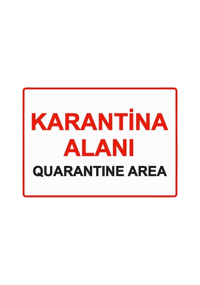 Karantina Alanı Quarantine Area İsg Uyarı Levhası Pvc A5 15x21 Cm