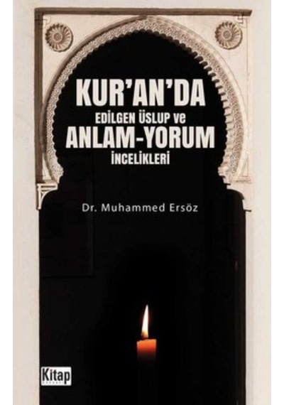 Kur'an'da Edilgen Üslup ve Anlam Yorum İncelikleri - Muhammed Ersöz - Kitap Dünyası