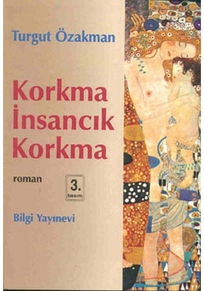 Korkma İnsancık Korkma - Turgut Özakman - Bilgi Yayınevi