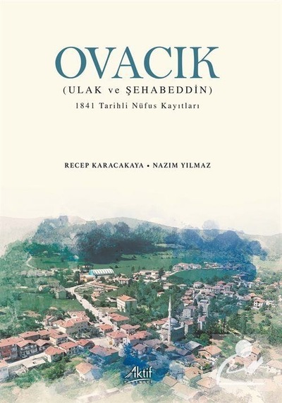 Ovacık Ulak Ve Şehabeddin 1841 Tarihli Nüfus Kayıtları / Doç...