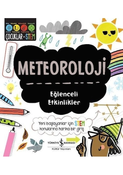 Meteoroloji-Eğlenceli Etkinlikler-Çocuklar için Stem - Jenny Jacoby - İş Bankası Kültür Yayınları