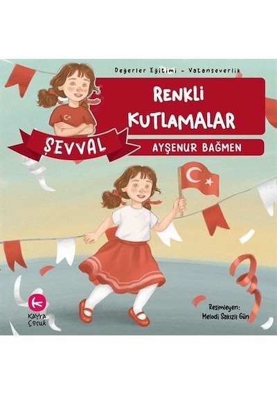 Şevval - Renkli Kutlamalar / Değerler Eğitimi Vatanseverlik / ...