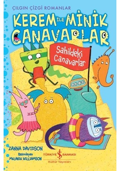 Sahildeki Canavarlar: Kerem ile Minik Canavarlar-Çılgın Çizgi Romanlar - Zanna Davidson - İş Bankası Kültür Yayınları