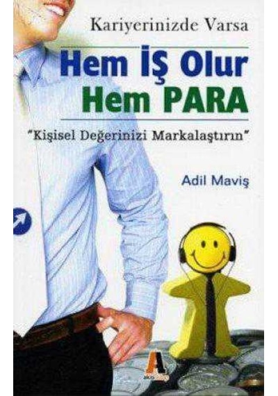 Kariyerinizde Varsa Hem İş Olur Hem Para "kişisel Değerinizi Markalaştırın"