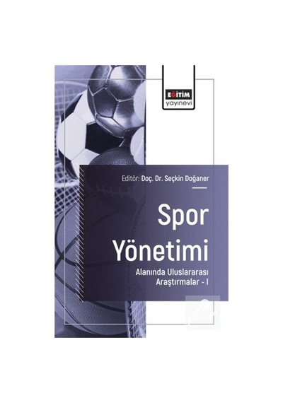 Spor Yönetimi Alanında Uluslararası Araştırmalar I / Kolektif