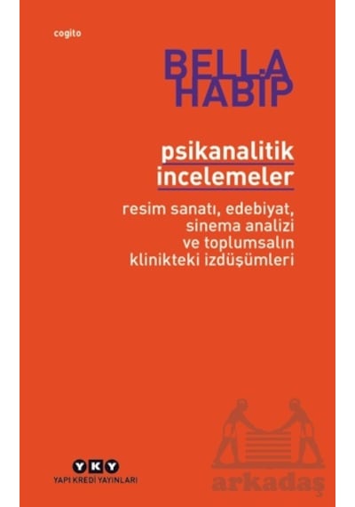 Psikanalitik İncelemeler - Resim Sanatı, Edebiyat, Sinema Analizi