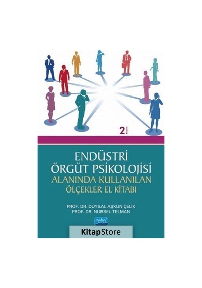 Endüstri / Örgüt Psikolojisi Alanında Kullanılan Ölçekler El Kitabı - Duysal Aşkun Çelik -  Nursel Telman - Nobel Akademik Yayıncılık