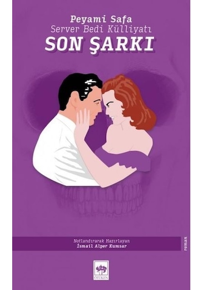 Son Şarkı - Server Bedi Külliyatı - Peyami Safa - Ötüken Neşriyat