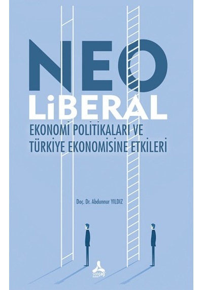 Neo Liberal Ekonomi Politikaları ve Türkiye Ekonomisine Etkileri