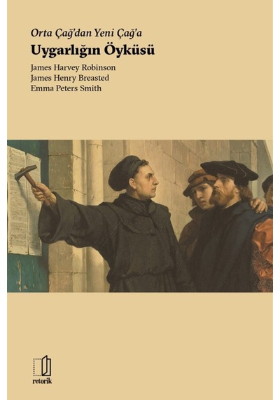Orta Çağ Dan Yeni Çağ A Uygarlığın Öyküsü - James Harvey Robinson 9789755538150
