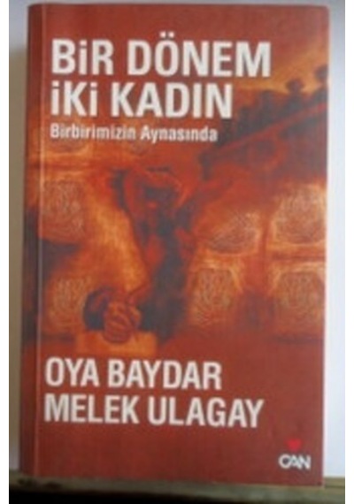 Bir Dönem İki Kadın Birbirimizin Aynasında/Oya Baydar
