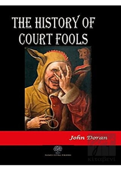 The History of Court Fools - John Doran - Platanus Publishing