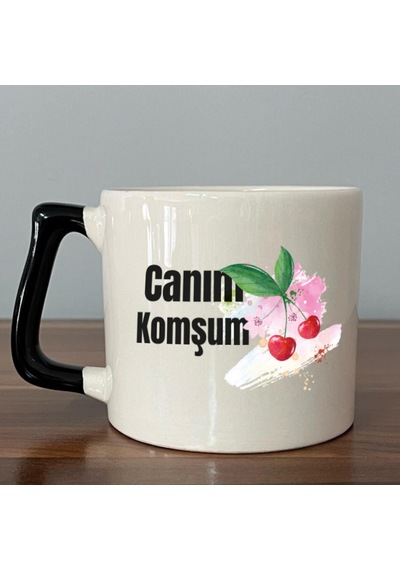 Canım Komşum Baskılı Siyah Kulplu D Kupa