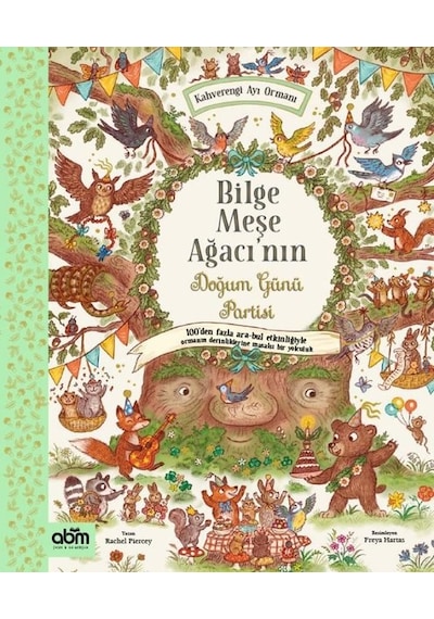 Bilge Meşe Ağacı'nın Doğum Günü Partisi - Kahverengi Ayı Ormanı - 100'den Fazla Ara-Bul Etkinliğiyle - Rachel Piercey - Abm Yayınevi