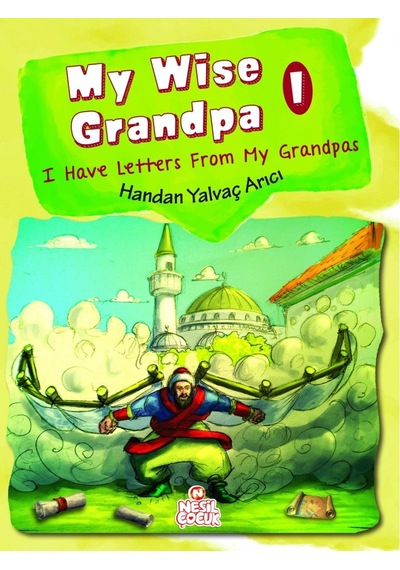 My Wise Grandpa 1 Handan Yalvaç Arıcı Nesil Çocuk Yayınları