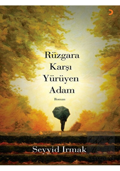 Rüzgara Karşı Yürüyen Adam - Seyyid Irmak - Cinius