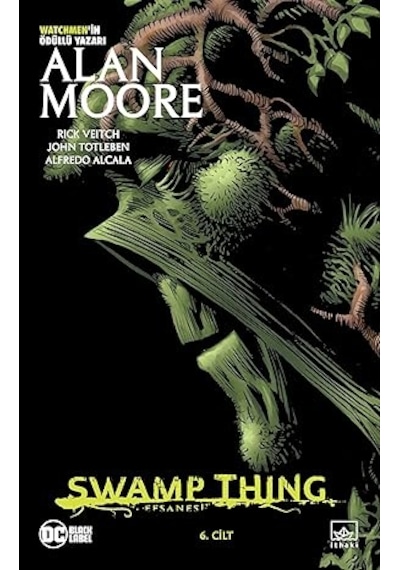 Swamp Thing Efsanesi: 6. Cilt + Cahiller: Karşılıklı Bir Aydınlanmanın Hikayesi + Asteriks 3 - Asteriks Ve Gotlar