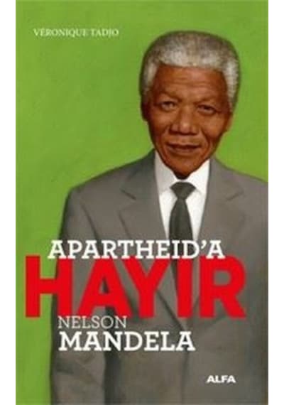 Apartheid'a Hayır - Nelson Mandela - Veronique Tadjo - Alfa Yayıncılık