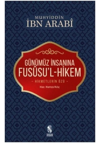 Günümüz İnsanına Fusüsu'l-Hikem - Muhyiddin İbnü'l Arabi - İnsan Yayınları