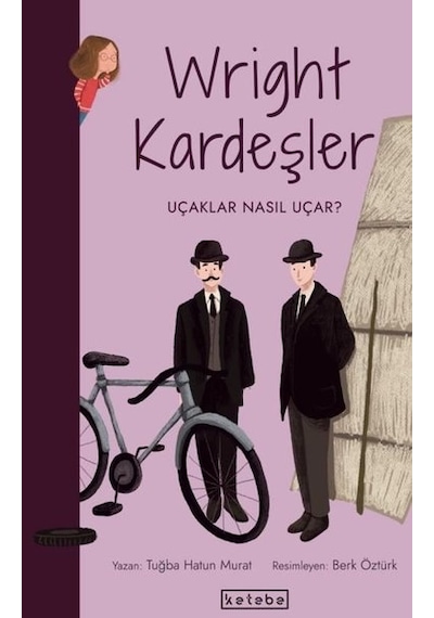 Wright Kardeşler-Uçaklar Nasıl Uçar? Parlak Fikirler - Tuğba Hatun Murat - Ketebe