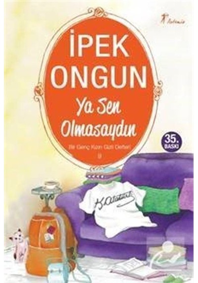 Ya Sen Olmasaydın / Bir Genç Kızın Gizli Defteri-9 / İpek Ongun