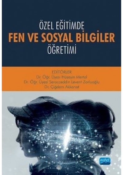 Özel Eğitimde Fen ve Sosyal Bilgiler Öğretimi- Nobel Akademik Yayıncılık