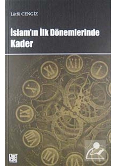 İslam'ın İlk Dönemlerinde Kader - Lütfü Cengiz - Palet Yayınları