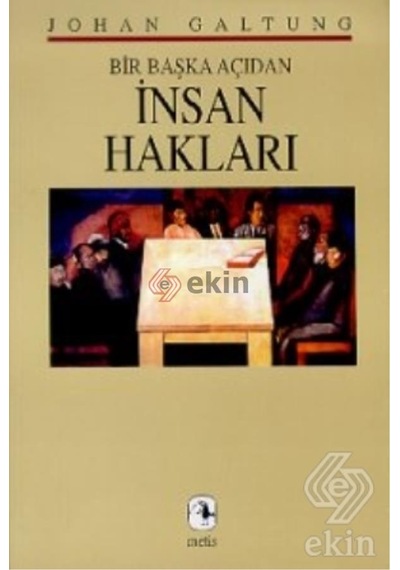 Bir Başka Açıdan İnsan Hakları - Johan Galtung - Metis Yayınları