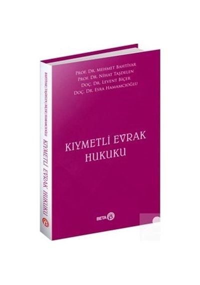 Kıymetli Evrak Hukuku - Esra Hamamcıoğlu - Beta Yayınları