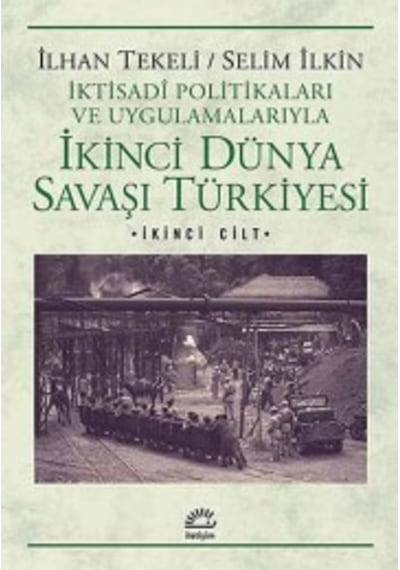 Ikinci Dünya Savaşı Türkiyesi 2.Cilt & Iktisadi Politikaları Ve 9789750514357
