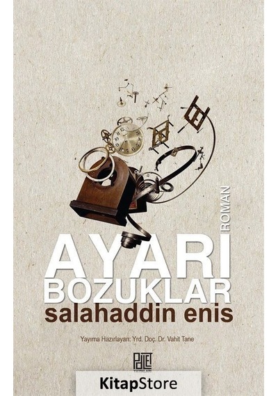 Ayarı Bozuklar - Selahattin Enis - Palet Yayınları