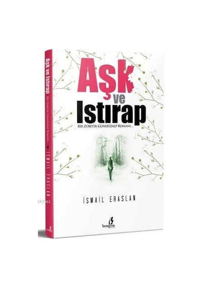 Aşk ve Istırap - Ismail Eraslan - Bengisu